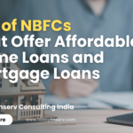 List of NBFCs That Offer Affordable Home Loans and Mortgage Loans